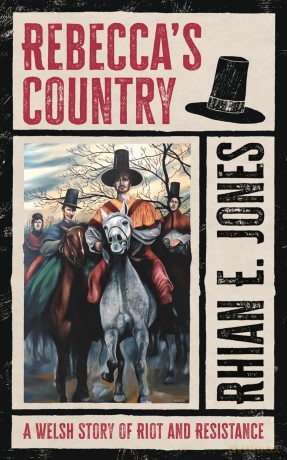 Rebecca's Country: A Welsh Story of Riot and Resistance - Rhian E. Jones [KSIĄŻKA]