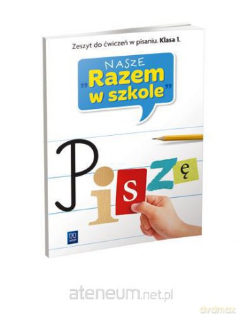 Nasze Razem w szkole SP 1 Piszę WSIP [KSĄŻKA]