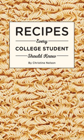 Recipes Every College Student Should Know (Stuff You Should Know): 20 - Christine Nelson [KSIĄŻKA]