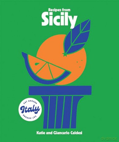 Recipes from Sicily (Eat Around Italy) - Katie Caldesi [KSIĄŻKA]