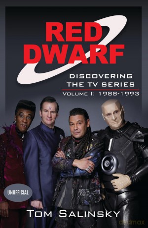 Red Dwarf: Discovering the TV Series: Volume I: 1988-1993 - Tom Salinsky [KSIĄŻKA]