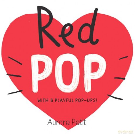 Red Pop (With 6 Playful Pop-Ups!): A Pop-Up Board Book (Color Pops) - Aurore Petit [KSIĄŻKA]
