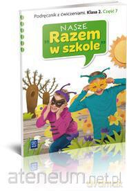 Nasze Razem w szkole SP 2 cz. 7 podr z ćw. [KSĄŻKA]