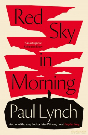 Red Sky in Morning: author of the 2023 Booker Prize-Winning novel Prophet Song (Riverrun) - Paul Lynch [KSIĄŻKA]