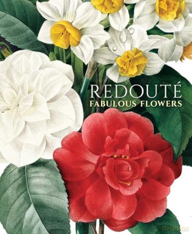Redouté: Fabulous Flowers - Pierre-Joseph Redouté [KSIĄŻKA]