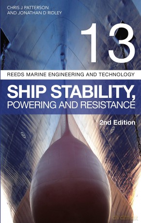 Reeds Vol 13: Ship Stability, Powering and Resistance (Reeds Marine Engineering and Technology Series) - Jonathan Ridley [KSIĄŻKA]