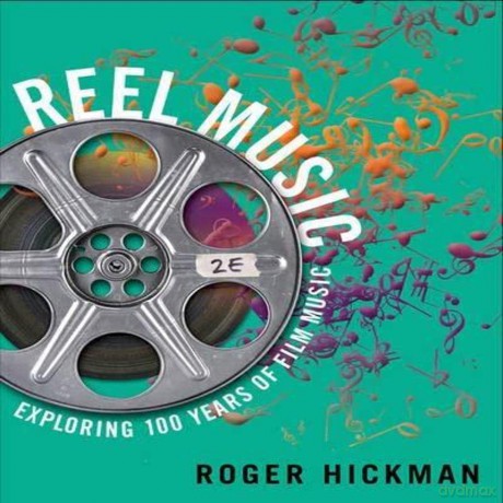 Reel Music: Exploring 100 Years of Film Music 2e - Roger Hickman [KSIĄŻKA]