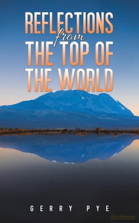 Reflections from the Top of the World - Gerry Pye [KSIĄŻKA]