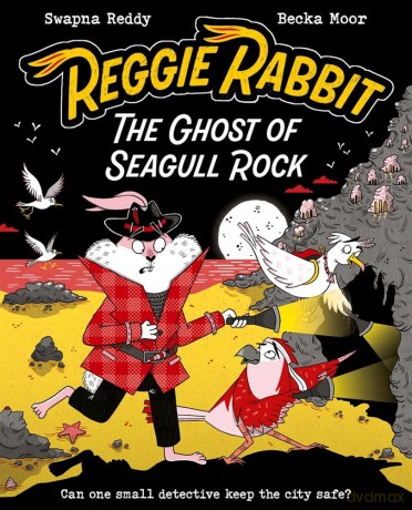 Reggie Rabbit: The Ghost of Seagull Rock: Volume 2 - Swapna Reddy [KSIĄŻKA]