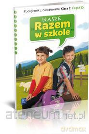 Nasze Razem w szkole SP 2 cz.10 podr z ćw. [KSĄŻKA]