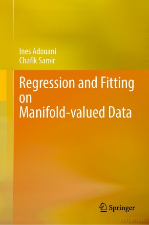 Regression and Fitting Methods on Manifold-valued Data - Ines Adouani [KSIĄŻKA]