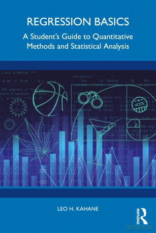 Regression Basics: A Student's Guide to Quantitative Methods and Statistical Analysis - Leo H. Kahane [KSIĄŻKA]
