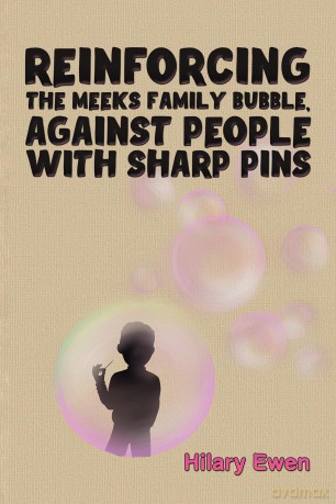 Reinforcing the Meeks Family Bubble, Against People with Sharp Pins - Hilary Ewen [KSIĄŻKA]