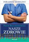 Nasze zdrowie. Dobre rady lekarza [KSĄŻKA]