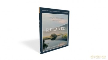 Relaxed Bible Study Guide plus Streaming Video: Letting Go of Self-Reliance and Trusting God - Megan Fate Marshman [KSIĄŻKA]
