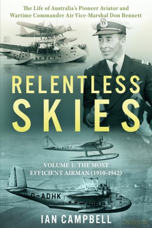 Relentless Skies: Volume 1 - The Most Efficient Airman (1910-1942) (1) - Ian Campbell [KSIĄŻKA]