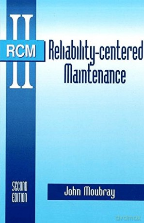 Reliability-Centered Maintenance - John Moubray [KSIĄŻKA]