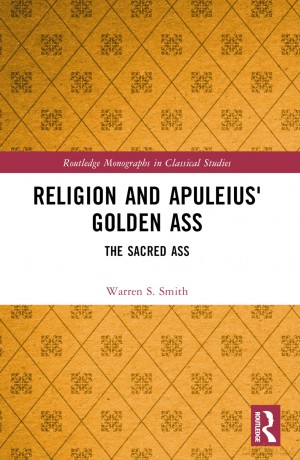 Religion and Apuleius' Golden Ass: The Sacred Ass (Routledge Monographs in Classical Studies) - Warren S. Smith [KSIĄŻKA]