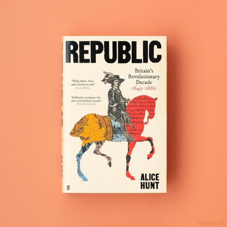 Republic: Britain's Revolutionary Decade, 1649-1660 - Alice Hunt [KSIĄŻKA]