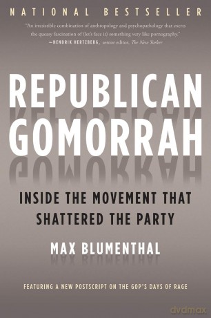 Republican Gomorrah: Inside the Movement that Shattered the Party - Max Blumenthal [KSIĄŻKA]
