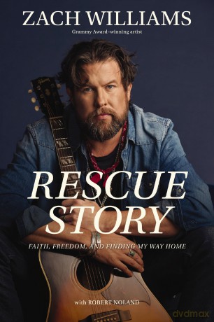 Rescue Story: Faith, Freedom, and Finding My Way Home - Zach Williams [KSIĄŻKA]