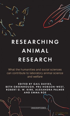 Researching animal research: What the humanities and social sciences can contribute to laboratory animal science and welfare: 7 (Inscriptions) - Gail Davies [KSIĄŻKA]