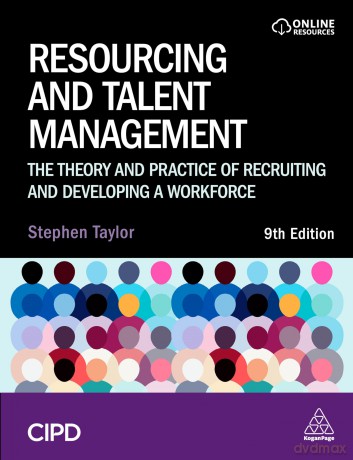 Resourcing and Talent Management: The Theory and Practice of Recruiting and Developing a Workforce - Stephen Taylor [KSIĄŻKA]