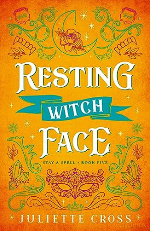 Resting Witch Face: Stay a Spell Book 5 Volume 5 - Juliette Cross [KSIĄŻKA]