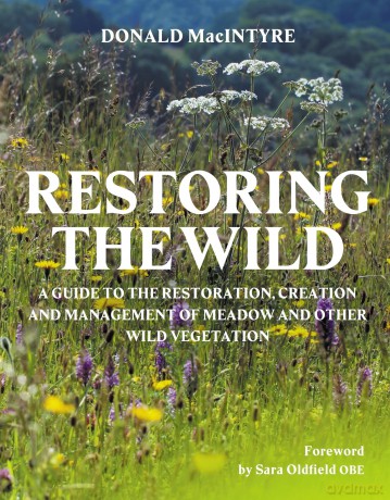 Restoring the Wild: Creation, Restoration and Management - Donald MacIntyre [KSIĄŻKA]