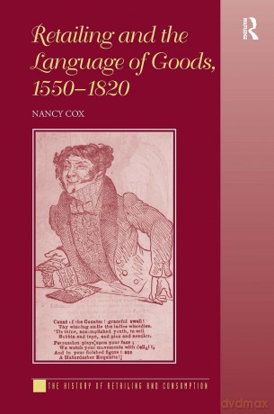 Retailing and the Language of Goods, 1550-1820 - Nancy Cox [KSIĄŻKA]