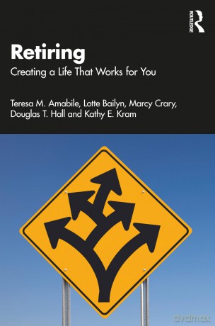 Retiring: Creating a Life That Works for You - Teresa M. Amabile [KSIĄŻKA]