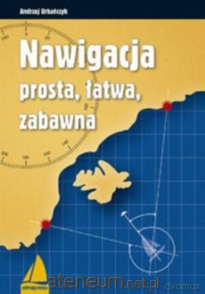 Nawigacja - prosta, łatwa, zabawna [KSĄŻKA]