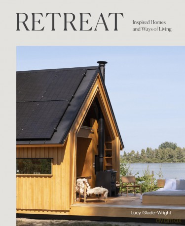 Retreat: Inspired Homes and Ways of Living - Lucy Glade-Wright [KSIĄŻKA]