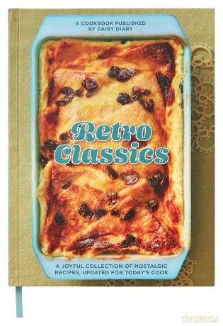 Retro Classics: A joyful collection of nostalgic recipes, updated for today's cook (Dairy Diary) - Emily Davenport [KSIĄŻKA]