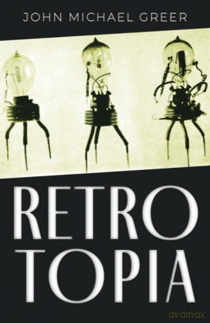 Retrotopia - John Michael Greer [KSIĄŻKA]