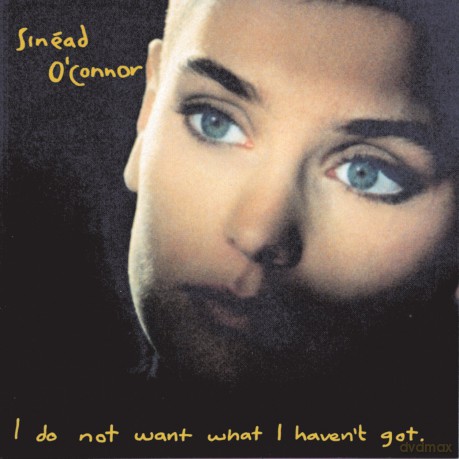 Sinead O'Connor: I Do Not Want What I Haven't Got [CD]