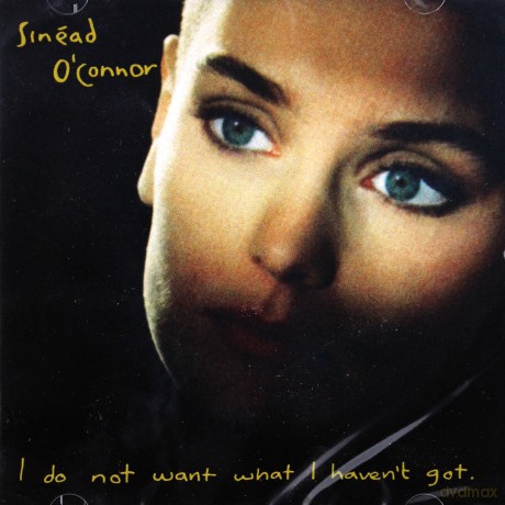 Sinead O'Connor: I Do Not Want What I Haven't Got [CD]