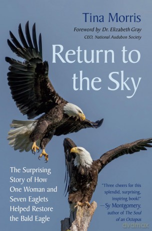Return to the Sky: The Surprising Story of How One Woman and Seven Eaglets Helped Restore the Bald Eagle - Tina Morris [KSIĄŻKA]
