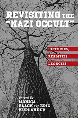 Revisiting the "Nazi Occult": Histories, Realities, Legacies: 4 (German History in Context) - Monica Black [KSIĄŻKA]