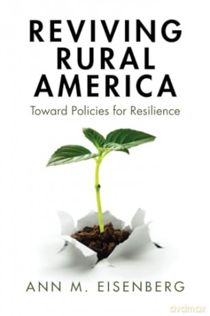 Reviving Rural America: Toward Policies for Resilience - Ann M. Eisenberg [KSIĄŻKA]