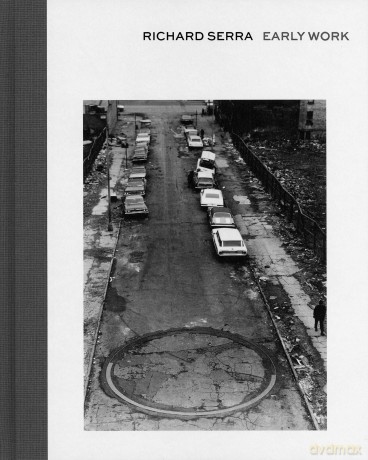 Richard Serra: Early Work - Richard Serra [KSIĄŻKA]