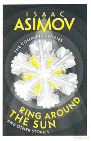 Ring Around the Sun: A classic collection of sci-fi short stories (The Complete Stories) - Isaac Asimov [KSIĄŻKA]