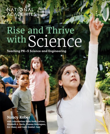 Rise and Thrive with Science: Teaching PK-5 Science and Engineering (National Academies Sciences Engineering Medicine) - Engineering and Medicine National Academies of Sciences [KSIĄŻKA]