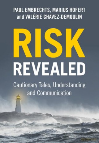 Risk Revealed: Cautionary Tales, Understanding and Communication - Paul Embrechts [KSIĄŻKA]