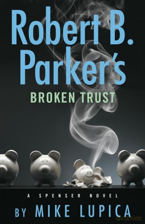Robert B. Parker's Broken Trust (Spenser) - Mike Lupica [KSIĄŻKA]