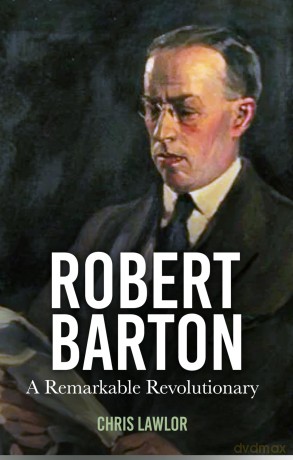 Robert Barton: A Remarkable Revolutionary - Chris Lawlor [KSIĄŻKA]