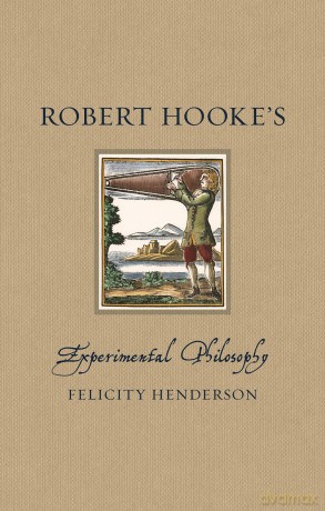 Robert Hooke's Experimental Philosophy (Renaissance Lives) - Felicity Henderson [KSIĄŻKA]