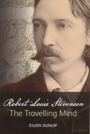 Robert Louis Stevenson: The Travelling Mind - Eileen Dunlop [KSIĄŻKA]