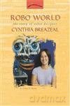 Robo World: The Story of Robot Designer Cynthia Breazeal (Women's Adventures in Science (Joseph Henry Press)) - Jordan D. Brown [KSIĄŻKA]