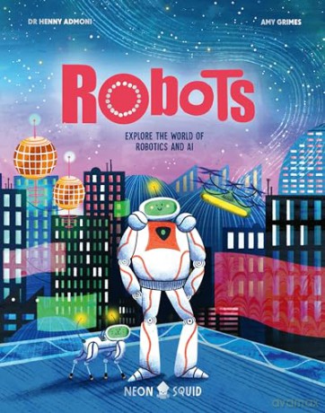 Robots: Explore the World of Robotics and AI: 2 (Myth Busters, 2) - Dr Henny Admoni [KSIĄŻKA]